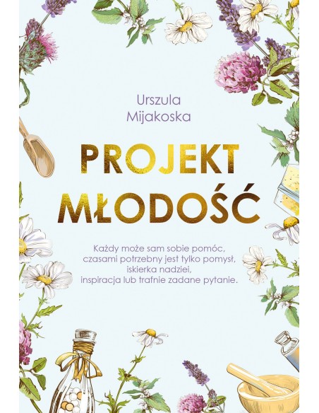 PROJEKT MŁODOŚĆ.  URSZULA MIJAKOSKA - MUZA
