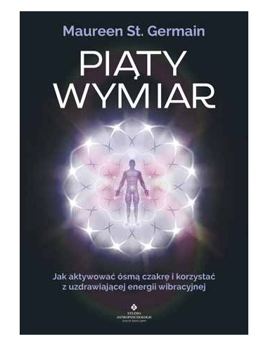 PIĄTY WYMIAR.  MAUREEN J.ST. GERMAIN - STUDIO ASTROPSYCHOLOGII