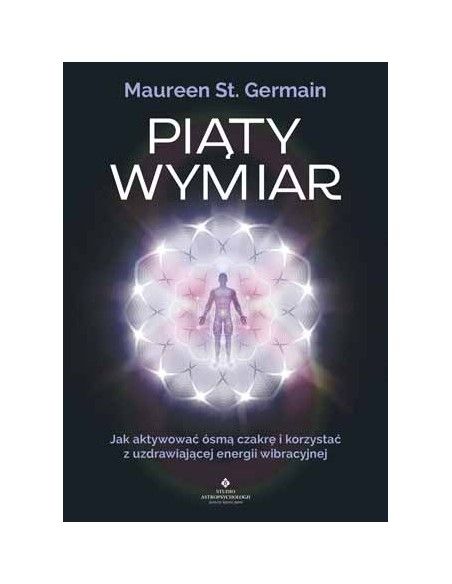 PIĄTY WYMIAR.  MAUREEN J.ST. GERMAIN - STUDIO ASTROPSYCHOLOGII