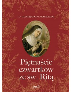 PIĘTNAŚCIE CZWARTKÓW ZE ŚW. RITĄ.  O.GIANFRANCO CASAGRANDE - ESPRIT