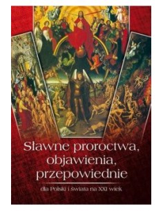 SŁAWNE PROROCTWA, OBJAWIENIA, PRZEPOWIEDNIE DLA POLSKI I ŚWIATA NA XXI WIEK. ZBIGNIEW PRZYBYLAK - WDR