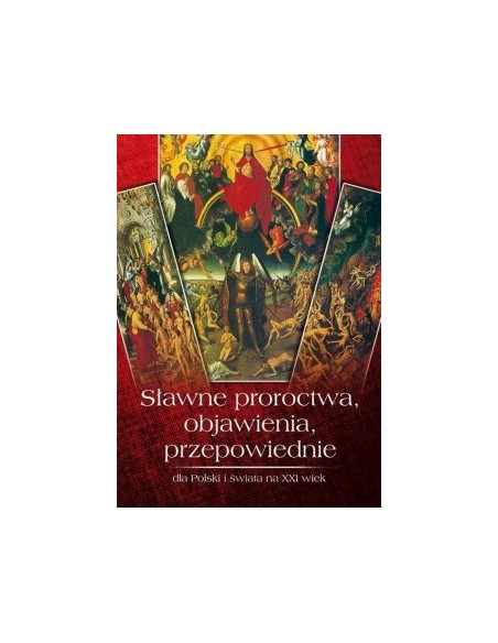 SŁAWNE PROROCTWA, OBJAWIENIA, PRZEPOWIEDNIE DLA POLSKI I ŚWIATA NA XXI WIEK. ZBIGNIEW PRZYBYLAK - WDR