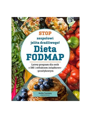 STOP ZESPOŁOWI JELITA DRAŻLIWEGO! DIETA FODMAP.  MOLLIE TUNITSKY, GABRIELA GARDNER - REBIS