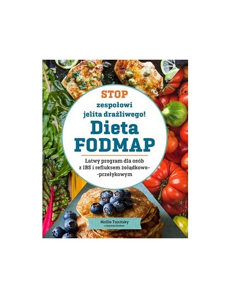 STOP ZESPOŁOWI JELITA DRAŻLIWEGO! DIETA FODMAP.  MOLLIE TUNITSKY, GABRIELA GARDNER - REBIS