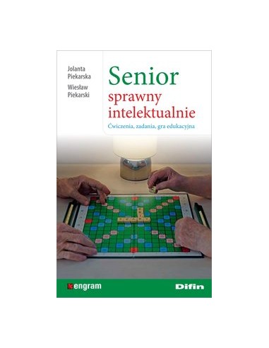 SENIOR SPRAWNY INTELEKTUALNIE. ĆWICZENIA, ZADANIA, GRA EDUKACYJNA. J. PIEKARSKA, W. PIEKARSKI - DIFIN