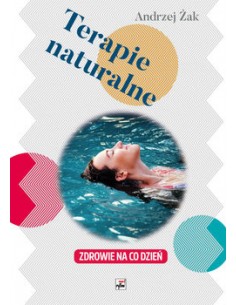 TERAPIE NATURALNE. ZDROWIE NA CO DZIEŃ. ANDRZEJ ŻAK - RYTM