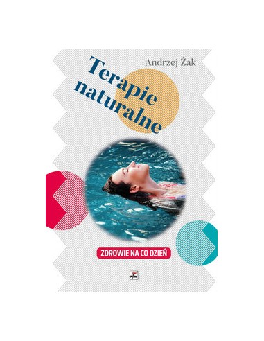 TERAPIE NATURALNE. ZDROWIE NA CO DZIEŃ. ANDRZEJ ŻAK - RYTM