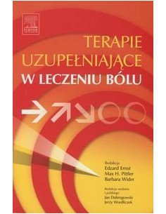 TERAPIE UZUPEŁNIAJĄCE W LECZENIU BÓLU.  OPRAC. E. ERNST, M. H. PITTLER, B. WIDER - EDRA URBAN & PARTNER