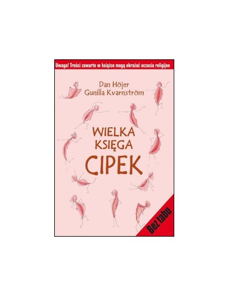 WIELKA KSIĘGA CIPEK.  DAN HÖJER, GUNILLA KVARNSTRÖM - CZARNA OWCA