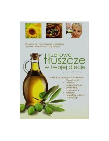 ZDROWE TŁUSZCZE W TWOJEJ DIECIE. PROF. A. SCHARFFENBERG - ŹRÓDŁA ŻYCIA