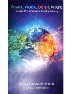 ZIEMIA, WODA, OGIEŃ, WIATR. NASZE POŁĄCZENIE Z MATKĄ ZIEMIĄ.  KIESHA CROWTHER - NEW SPACE
