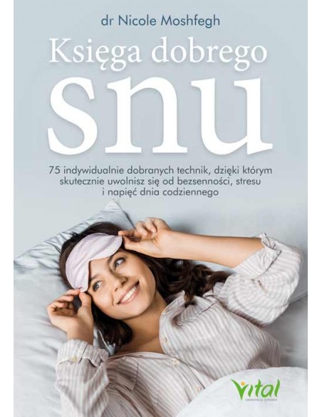 KSIĘGA DOBREGO SNU. DR NICOLE MOSHFEGH - VITAL