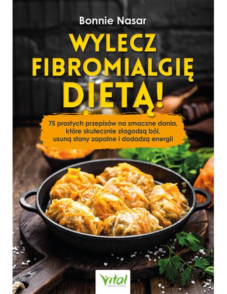 WYLECZ FIBROMIALGIĘ DIETĄ! BONNIE NASAR - VITAL