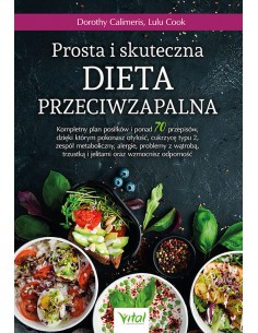PROSTA I SKUTECZNA DIETA PRZECIWZAPALNA. DOROTHY CALIMERIS, LULU COOK - VITAL