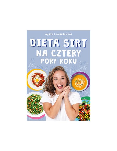 DIETA SIRT NA CZTERY PORY ROKU.  AGATA LEWANDOWSKA - wyd. RM
