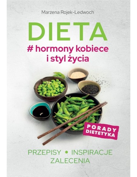 DIETA.  HORMONY KOBIECE I STYL ŻYCIA. MARZENA ROJEK - LEDWOCH - SBM