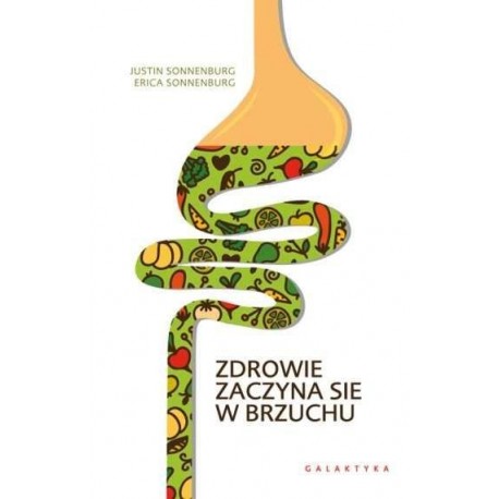 ZDROWIE ZACZYNA SIĘ W BRZUCHU ERICA SONNENBURG, JUSTIN SONNENBURG