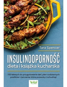 INSULINOOPORNOŚĆ DIETA I KSIĄŻKA KUCHARSKA. TARA SPENCER - VITAL