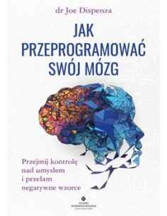 JAK PRZEPROGRAMOWAĆ SWÓJ MÓZG. DR JOE DISPENZA - STUDIO ASTROPSYCHOLOGII