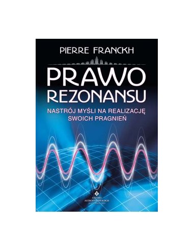PRAWO REZONANSU. PIERRE FRANCKH - STUDIO ASTROPSYCHOLOGII