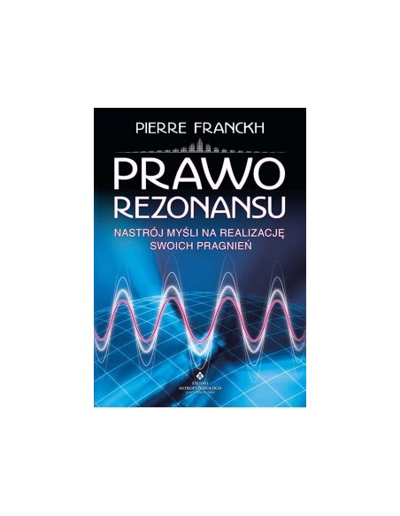 PRAWO REZONANSU. PIERRE FRANCKH - STUDIO ASTROPSYCHOLOGII