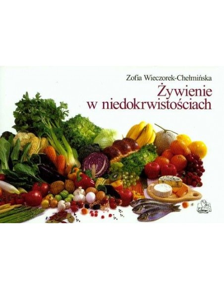 ŻYWIENIE W NIEDOKRWISTOŚCIACH. ZOFIA WIECZOREK-CHEŁMIŃSKA - PZWL
