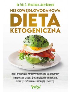 NISKOWĘGLOWODANOWA DIETA KETOGENICZNA. DR ERIC C. WESTMAN, AMY BERGER  - VITAL
