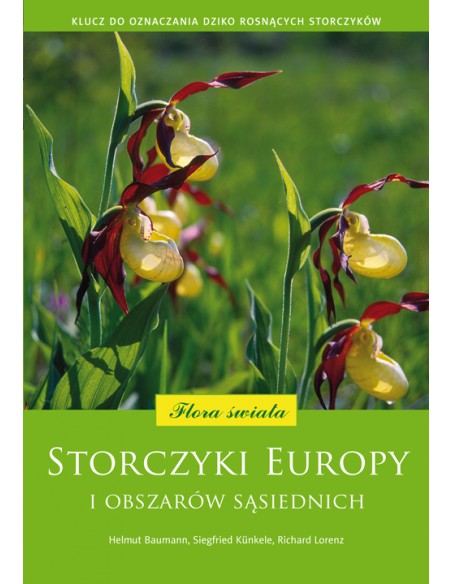 STORCZYKI EUROPY I OBSZARÓW SĄSIEDNICH. FLORA ŚWIATA. H. BAUMANN, S. KUNKELE, R. LORENZ - MULTICO