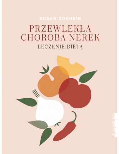 PRZEWLEKŁA CHOROBA NEREK. LECZENIE DIETĄ. SUSAN ZOGHEIB - ZWIERCIADŁO