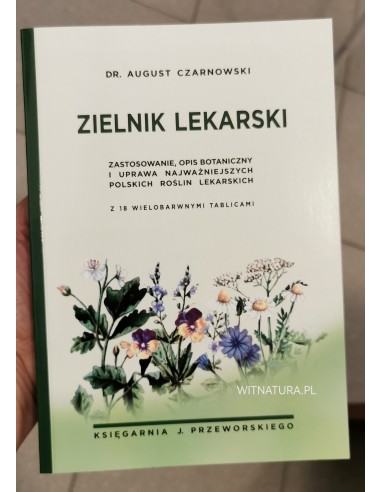 ZIELNIK LEKARSKI, REPRINT, DR. AUGUST CZARNKOWSKI - KROŚNIEŃSKA OFICYNA WYDAWNICZA ŁUCZAJ