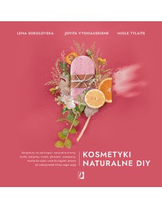 KOSMETYKI NATURALNE DIY -  Jovita Vysniauskiene, Lena...