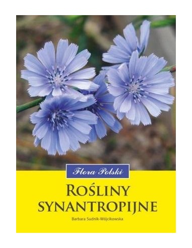ROŚLINY SYNANTROPIJNE. FLORA POLSKI. BARBARA SUDNIK-WÓJCIKOWSKA - MULTICO
