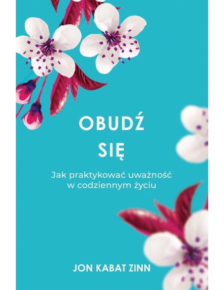 OBUDŹ SIĘ. Jon Kabat-Zinn - CZARNA OWCA