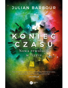 KONIEC CZASU - NOWA REWOLUCJA W FIZYCE