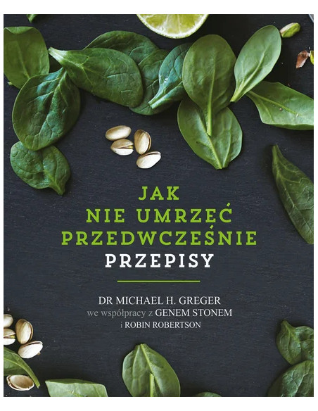 JAK NIE UMRZEĆ PRZEDWCZEŚNIE - PRZEPISY