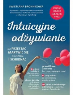 INTUICYJNE ODŻYWIANIE - JAK PRZESTAĆ MARTWIĆ SIĘ