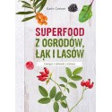 SUPERFOOD Z OGRÓDKÓW, ŁĄK I LASÓW KARIN GREINER