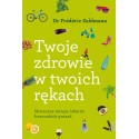 TWOJE ZDROWIE W TWOICH RĘKACH FREDERIC SALDMANN