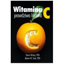 WITAMINA C HISTORIA PRAWDZIWA HICKEY STEVE PhD, SAUL ANDREW PhD