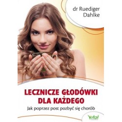 LECZNICZE GŁODÓWKI DLA KAŻDEGO. RUEDIGER DAHLKE