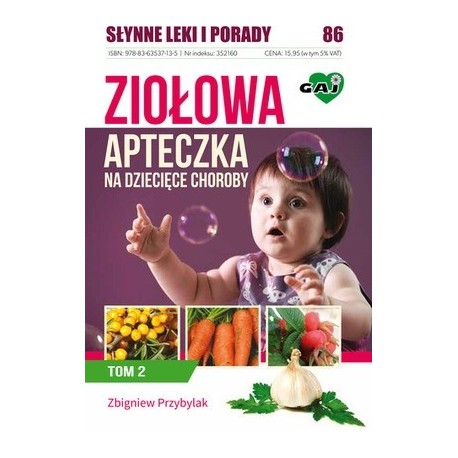 ZIOŁOWA APTECZKA NA DZIECIĘCE CHOROBY. TOM 2. ZBIGNIEW PRZYBYLAK