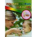 ZIOŁOLECZNICTWO DLA DZIECI. ELIZA LAMER-ZARAWSKA