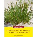 ROŚLINY WYDM KLIFÓW SOLNISK I ALUWIÓW. BARBARA SUDNIK-WÓJCIKOWSKA AGNIESZKA KRZYK