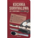 KUCHNIA SURVIVALOWA BEZ EKWIPUNKU. GOTOWANIE W TERENIE CZĘŚĆ 1. KATARZYNA MIKULSKA, ARTUR BOKŁA.