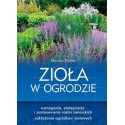 ZIOŁA W OGRODZIE. MONIKA FIJOŁEK