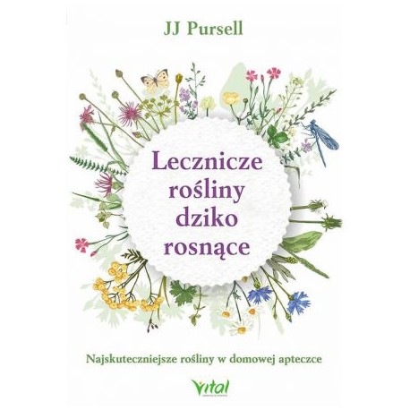 LECZNICZE ROŚLINY DZIKO ROSNĄCE. JJ PURSELL