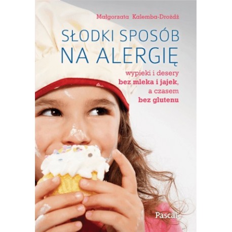 SŁODKI SPOSÓB NA ALERGIĘ. MAŁGORZATA KALEMBA-DROŻDŻ