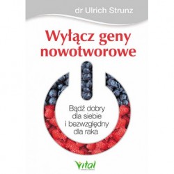 WYŁĄCZ GENY NOWOTWOROWE. ULRICH STRUNZ