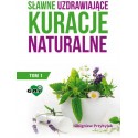 SŁAWNE UZDRAWIAJĄCE KURACJE NATURALNE. TOM 1. ZBIGNIEW PRZYBYLSKI