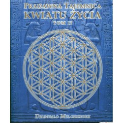 PRADAWNA TAJEMNICA KWIATU ŻYCIA. TOM 2. MELCHIZEDEK DRUNVALO